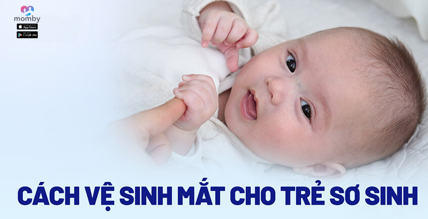 hinh-anh-huong-dan-cach-ve-sinh-mat-cho-tre-so-sinh-dung-cach-472-1