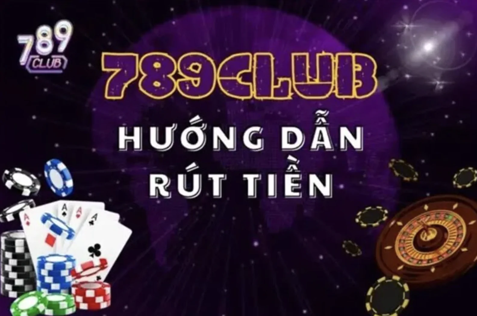 789 club rút được bao nhiêu tiền? Những lưu ý khi rút tiền