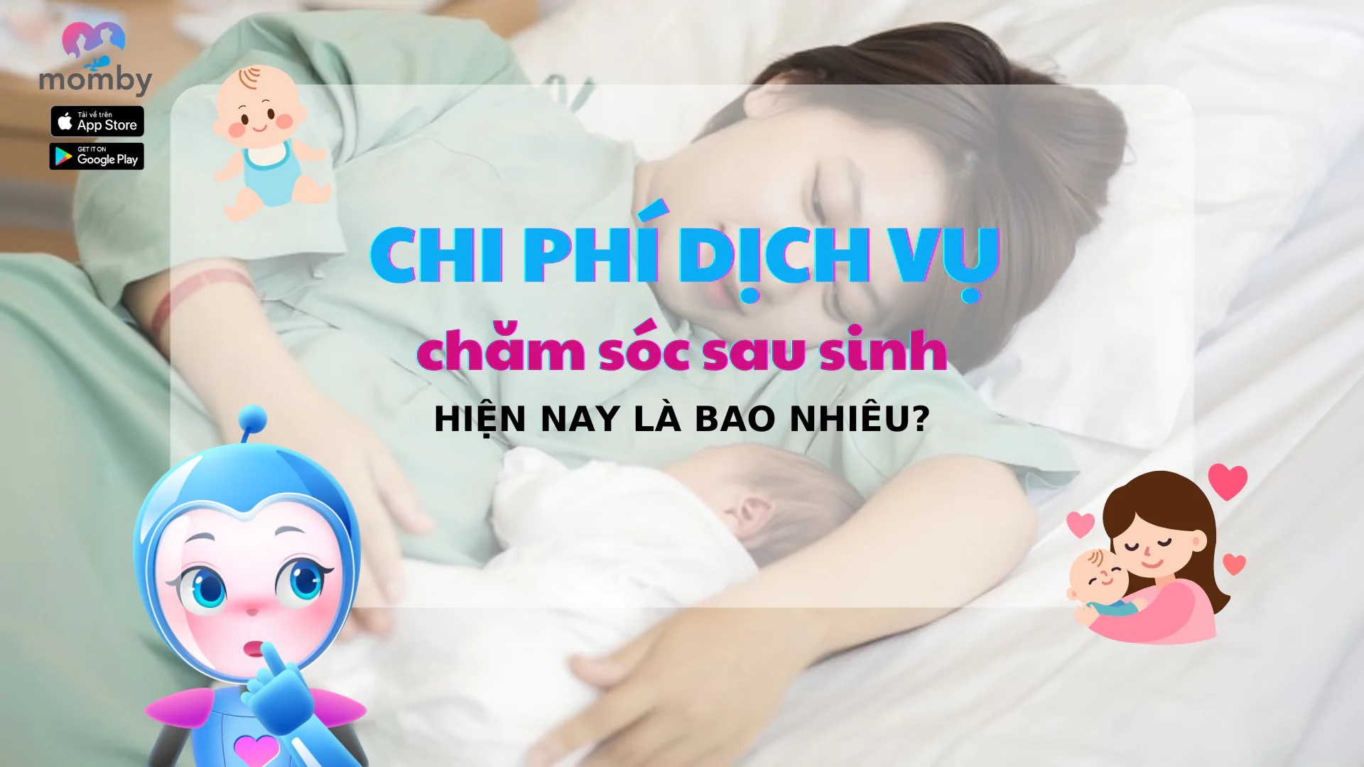 Các dịch vụ chăm sóc sau sinh phổ biến và chi phí tham khảo