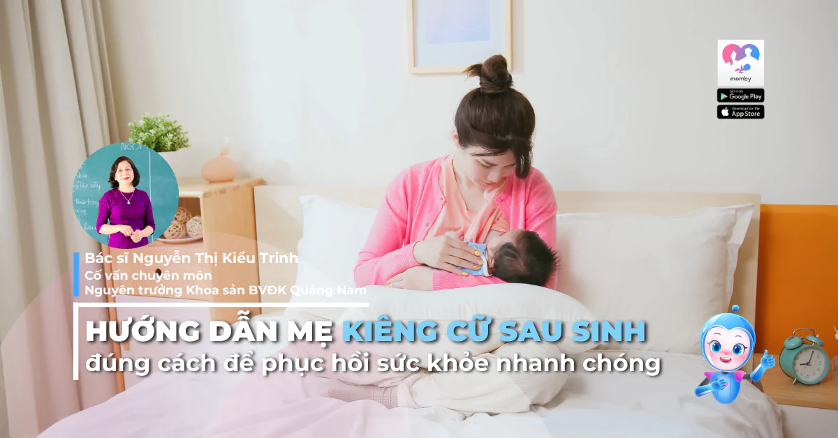 Hướng dẫn mẹ kiêng cữ sau sinh đúng cách để phục hồi sức khỏe nhanh chóng 