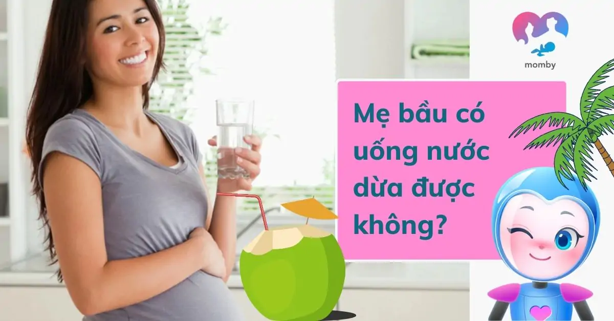 Mẹ bầu có uống nước dừa được không?