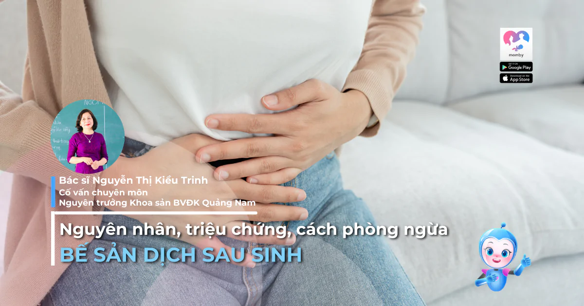 Nguyên nhân, triệu chứng và cách phòng ngừa bế sản dịch sau sinh 